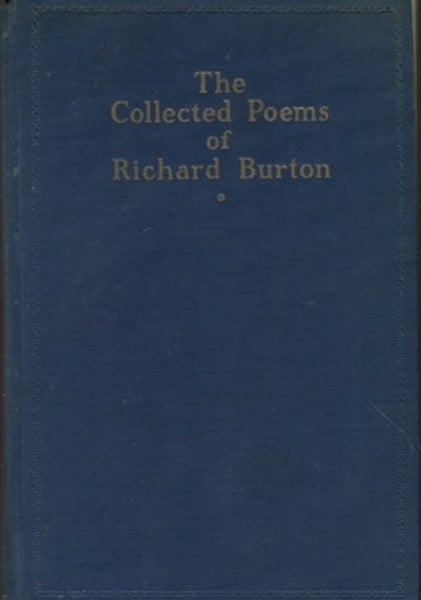 Item #19241 The Collected Poems Of Richard Burton; With An Introduction By Alfred Kreymborg. Richard Burton.