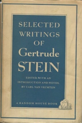 Item #19247 Selected Writings Of Gertrude Stein; Edited with an Introduction and Notes By Carl...