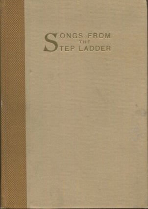 Item #19294 Songs From The Step Ladder; Foreword by George Steele Seymour. The Book Fellows of...