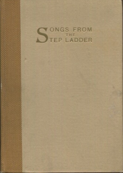 Item #19294 Songs From The Step Ladder; Foreword by George Steele Seymour. The Book Fellows of Chicago.