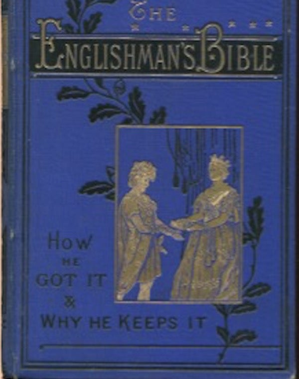 Item #19297 The Englishman's Bible: How He Got It And Why He Keeps It. Rev. J. Boyes.