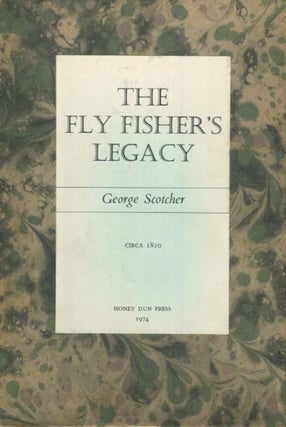 Item #19305 The Fly Fisher's Legacy. George Scotcher