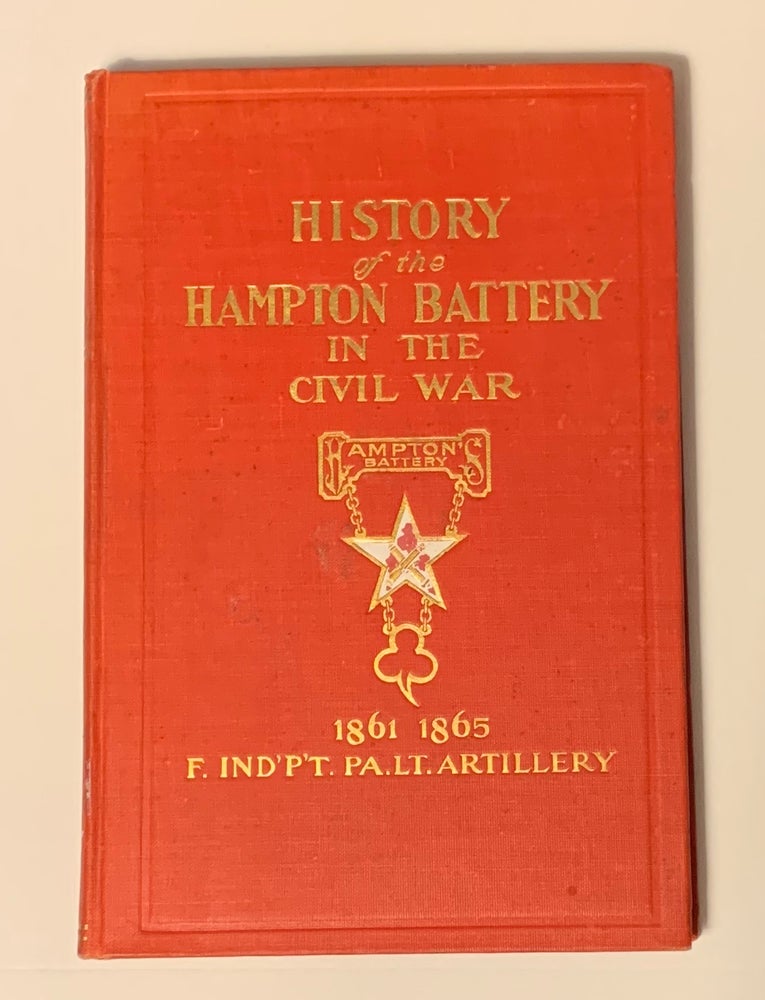 Item #19353 History of Hampton Battery F Independent Pennsylvania Light Artillery. William Clark, ed.