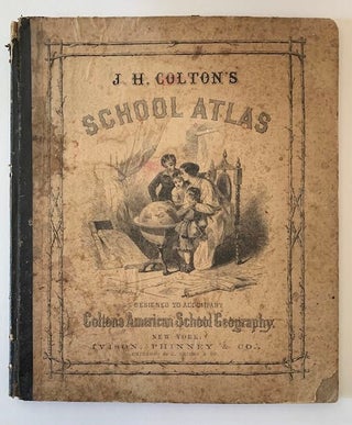Item #19408 J. H. Colton's School Atlas, Designed to Accompany Colton's American School...