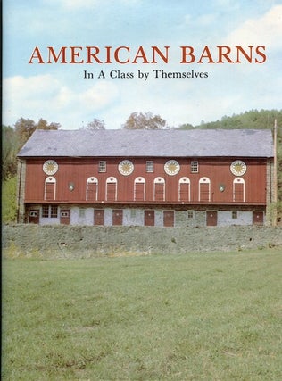 Item #19409 American Barns: In a Class by Themselves. Stanley Schuler