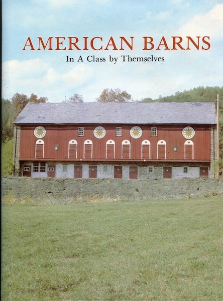 Item #19409 American Barns: In a Class by Themselves. Stanley Schuler.