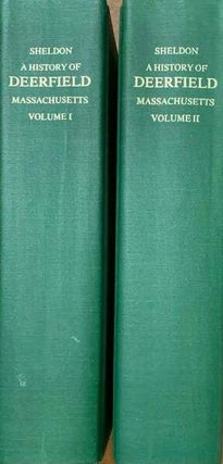 Item #19415 A History of Deerfield, Massachusetts. A Facsimile of the 1895-96 edition with...
