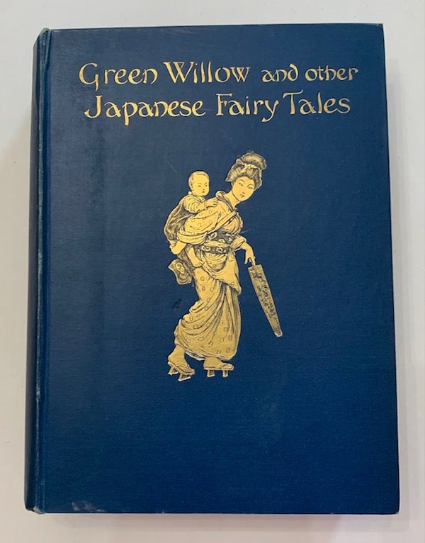 Item #19422 Green Willow and other Japanese Fairy tales. Grace James.
