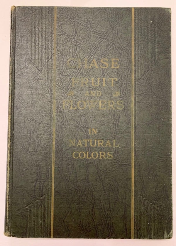 Item #19436 Chase Fruit and Flowers in Natural Color. Chase Brothers Company.