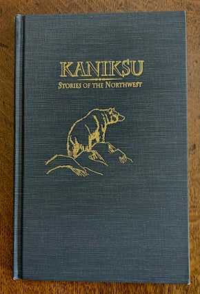 Kaniksu: Stories of the Northwest. Thomas F. Lacy.