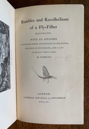 Rambles and Recollections of a Fly-Fisher. Illustrated. With an Appendix Containing Ample Instructions to the Novice,Inclusive of fly-making, and a List of Really Useful Flies;