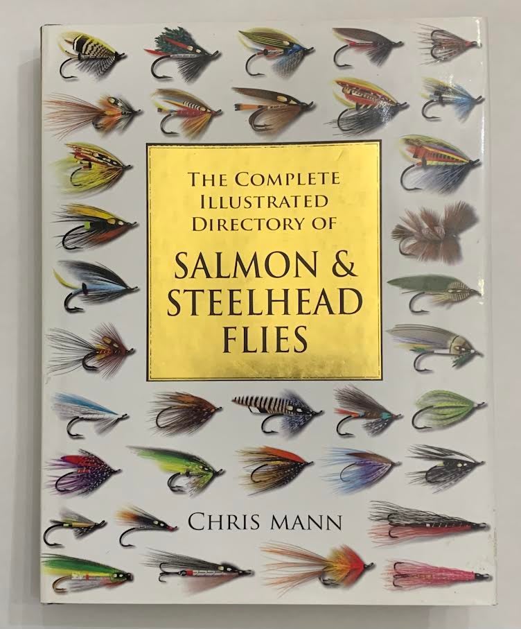 Item #19484 The Complete Illustrated Dictionary of Salmon & Steelhead Flies. Chris Mann.