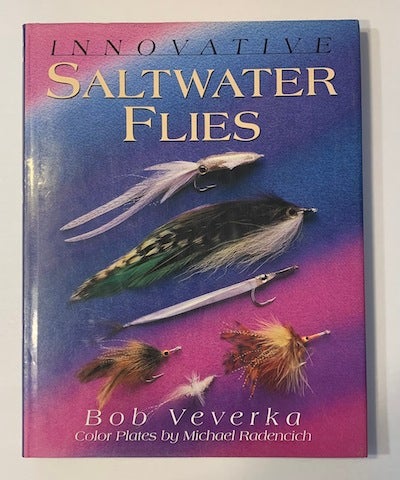 Item #19486 Innovative Saltwater Flies. Bob Veverka.