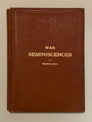 War Reminiscences by the Surgeon of Mosby's Command. A. Monteiro.