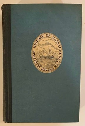 Item #19517 The Maritime History of Massachusetts 1783-1860. Samuel Eliot Morison