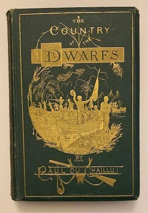 Item #19518 The Country of the Dwarfs. Paul Du Chaillu