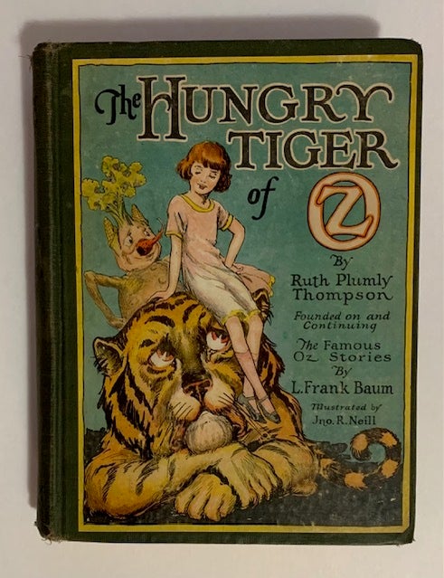 Item #19531 The Hungry Tiger of Oz; Founded on and Continuing the Famous Stories by L. Frank Baum. Ruth Plumly Thompson.