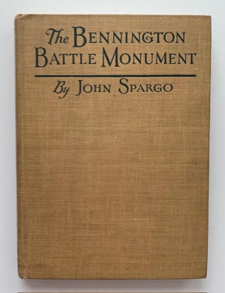 Item #19546 The Bennington Battle Monument: Its Story and Its Meaning. John Spargo.