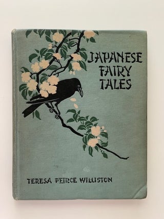 Item #19585 Japanese Fairy Tales: First Series. Teresa Peirce Williston