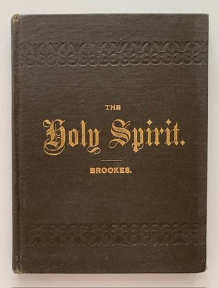 Item #19586 The Holy Spirit. James Brookes, all