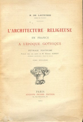 Item #9510 L'Architecture Religieuse en France a l'Epoque Gothique. R. de Lasteyrie
