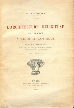 Item #9510 L'Architecture Religieuse en France a l'Epoque Gothique. R. de Lasteyrie